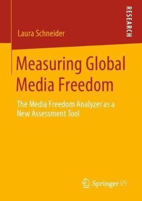 Measuring Global Media Freedom(English, Paperback, Schneider Laura)