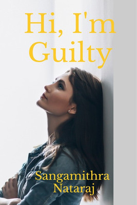 Hi, I'm Guilty(English, Paperback, Sangamithra Nataraj)