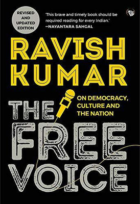 Ravish Kumar THE FREE VOICE(Paperback, Nayantara Sahgal)
