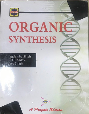 ORGANIC SYNTHESIS(English, Paperback, L.D.S.YADAV, JAYA SINGH, JAGDAMBA SINGH)