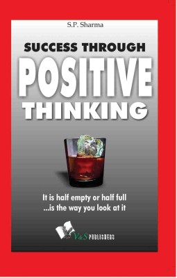 Success Through Positive Thinking 1 Edition(English, Paperback, Sharma S.P.)