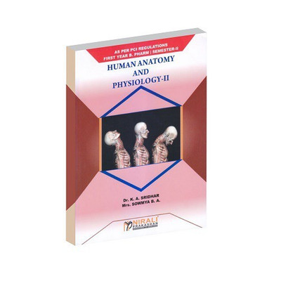 HUMAN ANATOMY AND PHYSIOLOGY-II - B.Pharm. - Sem 2 - As per PCI Syllabus(English, Paperback, Dr. K. A. Sridhar, Mrs. Sowmya B. A.)