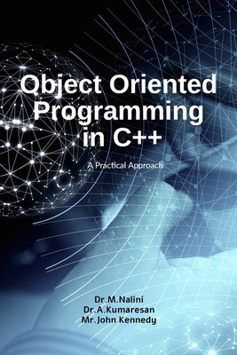 Object Oriented Programming in C++(English, Paperback, Dr.M.Nalini, Dr.A.Kumaresan, Mr. John Kennedy)