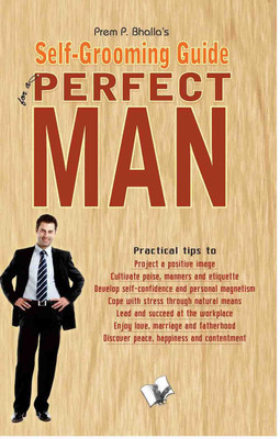 Self-Grooming Guide for a Perfect Man 1 Edition(English, Paperback, Bhalla Prem P.)