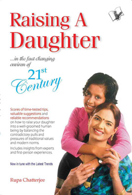 Raising a Daughter  - In 21st Century India from Cradle to Marriage and After 1 Edition(English, Paperback, Chatterjee Rupa)