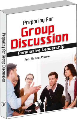 Preparation for Group Discussion  - Persuasive Leadership(English, Paperback, Prasoon Shrikant)