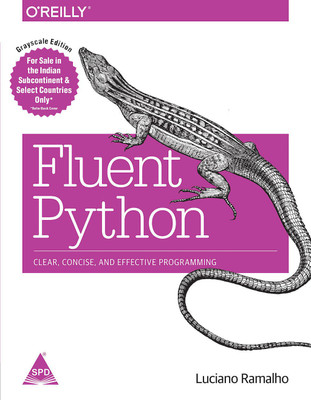 Fluent Python  - Clear, Concise, and Effective Programming(English, Paperback, Luciano Ramalho)