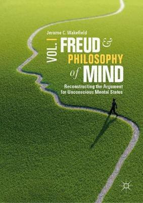Freud and Philosophy of Mind, Volume 1(English, Paperback, Wakefield Jerome C. DSW,PhD)