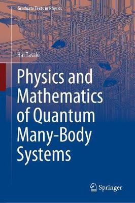 Physics and Mathematics of Quantum Many-Body Systems(English, Hardcover, Tasaki Hal)