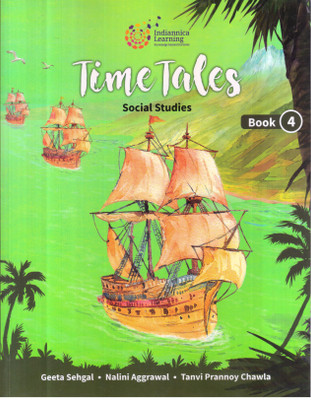 TIME TALES SOCIAL STUDIES BOOK-4(English, Paperback, NALINI AGGARWAL, GEETA SEHGAL, TANVI PRANNOY CHAWLA)