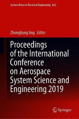 Proceedings of the International Conference on Aerospace System Science and Engineering 2019(English, Hardcover, unknown)