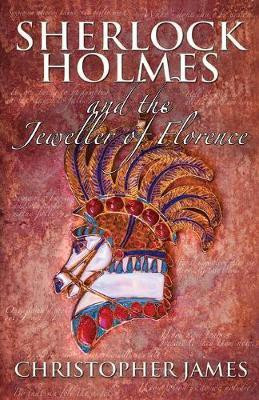 Sherlock Holmes and The Jeweller of Florence(English, Paperback, James Christopher Mrcs)