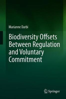 Biodiversity Offsets Between Regulation and Voluntary Commitment(English, Hardcover, Darbi Marianne)