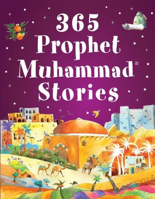 365 Prophet Muhammad Stories(Hardcover, Saniyasnain Khan)