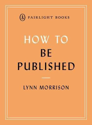 How to Be Published(English, Paperback, Morrison Lynn)