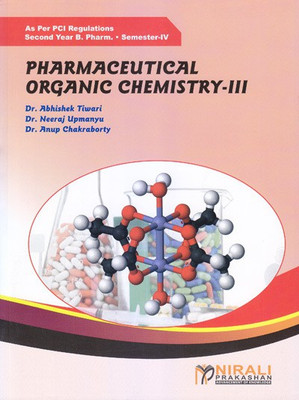 Pharmaceutical Organic Chemistry-III [B.Pharm. - Semester 4 - As Per P.C.I Syllabus](English, Paperback, Dr. Abhishek Tiwari, Dr. Neeraj Upmanyu, Dr. Anup Chakraborty)