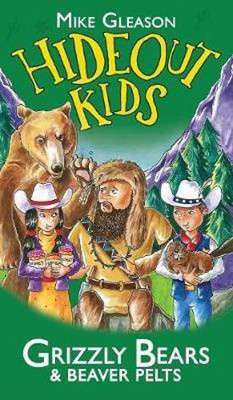 Grizzly Bears & Beaver Pelts: Book 3(English, Hardcover, Gleason Mike)