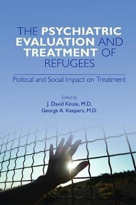 The Psychiatric Evaluation and Treatment of Refugees(English, Paperback, unknown)