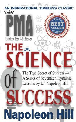PMA : The Science of Success: A Series of Seventeen Dynamic Lessons by Dr. Hill(English, Paperback, Napoleon Hill)