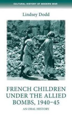 French Children Under the Allied Bombs, 1940-45(English, Electronic book text, Dodd Lindsey)