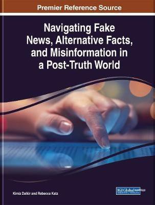 Navigating Fake News, Alternative Facts, and Misinformation in a Post-Truth World(English, Electronic book text, unknown)