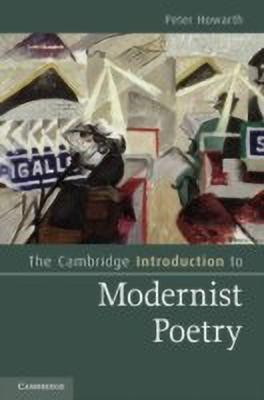 The Cambridge Introduction to Modernist Poetry(English, Hardcover, Howarth Peter)
