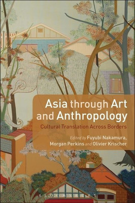 Asia through Art and Anthropology(English, Hardcover, unknown)