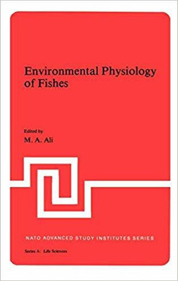 Environmental Physiology of Fishes (NAto Advanced Study Institutes, Series A: Life Sciences, Vol. 35)(Special Indian Edition / Reprint Year : 2020)(English, Paperback, Mohamed Ather Ali)