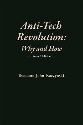 Anti-Tech Revolution(English, Paperback, Kaczynski Theodore John)