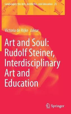 Art and Soul: Rudolf Steiner, Interdisciplinary Art and Education(English, Hardcover, unknown)