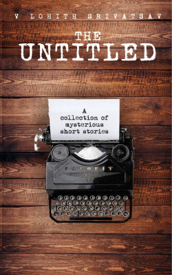 THE UNTITLED(English, Paperback, V. LOHITH SRIVATSAV)