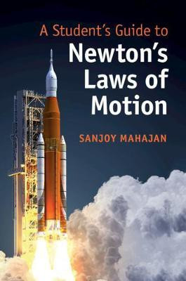 A Student's Guide to Newton's Laws of Motion(English, Hardcover, Mahajan Sanjoy)