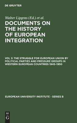 The Struggle for European Union by Political Parties and Pressure Groups in Western European Countries 1945-1950(English, Hardcover, unknown)