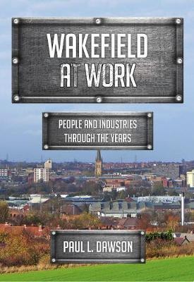 Wakefield at Work(English, Paperback, Dawson Paul L.)