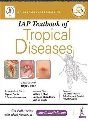 IAP Textbook of Tropical Diseases  - IAP Textbook of Tropical Diseases(English, Paperback, Shah Raju C)