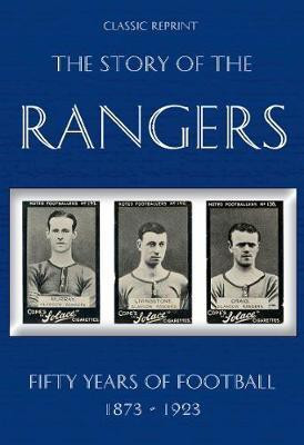 Classic Reprint : The Story of the Rangers - Fifty Years of Football 1873 to 1923(English, Paperback, unknown)