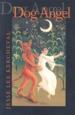 Dog Angel(English, Paperback, Kercheval Jesse Lee)