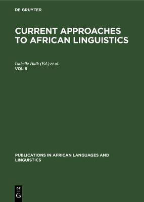 Current Approaches to African Linguistics. Vol 6(English, Hardcover, unknown)