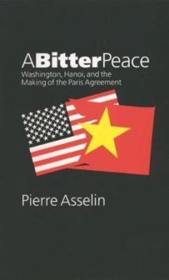 A Bitter Peace(English, Hardcover, Asselin Pierre)