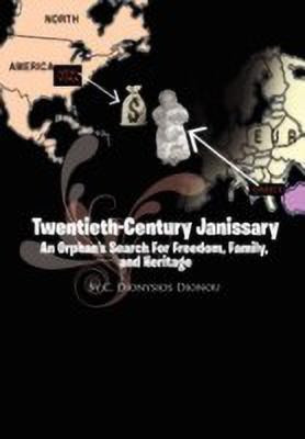 Twentieth-Century Janissary(English, Paperback, Dionou C Dionysios)