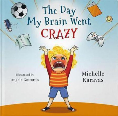 The Day My Brain Went Crazy(English, Hardcover, Karavas Michelle)