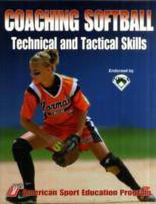 Coaching Softball Technical & Tactical Skills(English, Paperback, American Sport Education Program)