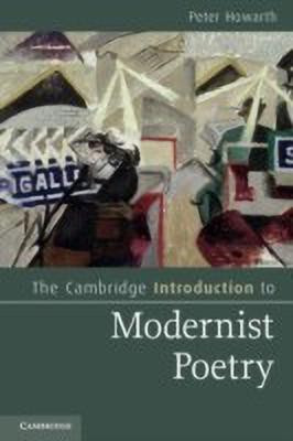 The Cambridge Introduction to Modernist Poetry(English, Paperback, Howarth Peter)