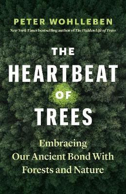 The Heartbeat of Trees(English, Hardcover, Wohlleben Peter)