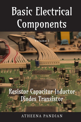 Basic Electrical Components(English, Paperback, Atheena Milagi Pandian S)