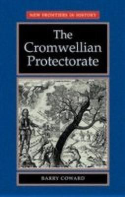 The Cromwellian Protectorate(English, Paperback, Coward Barry)