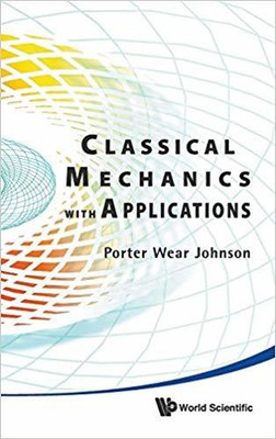 Classical Mechanics with Applications (Special Indian Edition / Reprint Year : 2020)(English, Paperback, Porter Wear Johnson)