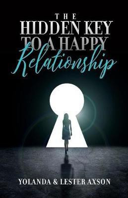 The Hidden Key to a Happy Relationship(English, Paperback, Axson Yolanda)