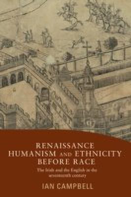 Renaissance Humanism and Ethnicity Before Race(English, Hardcover, Campbell Ian)