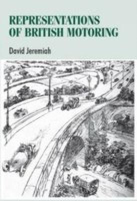 Representations of British Motoring(English, Hardcover, Jeremiah David)